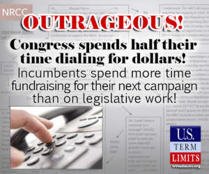 Incumbents spend more time dialing for dollars than on legislation