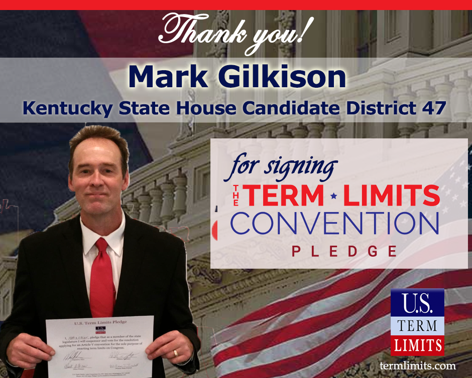 Us Term Limits Praises Mark Gilkison For Signing The Pledge Us Term Limits 5500