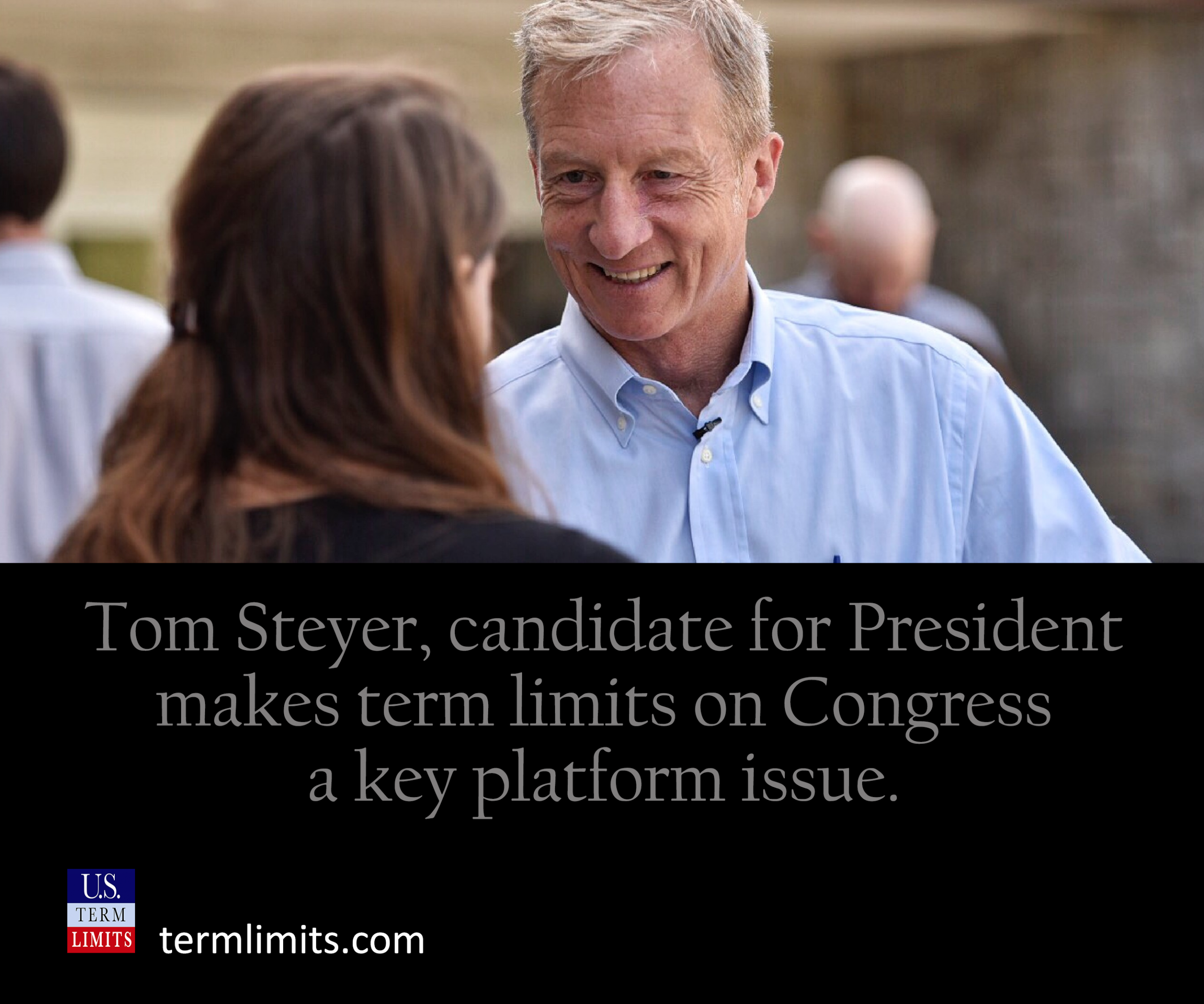 Tom Steyer, candidate for President, makes Term Limits on Congress a key platform issue