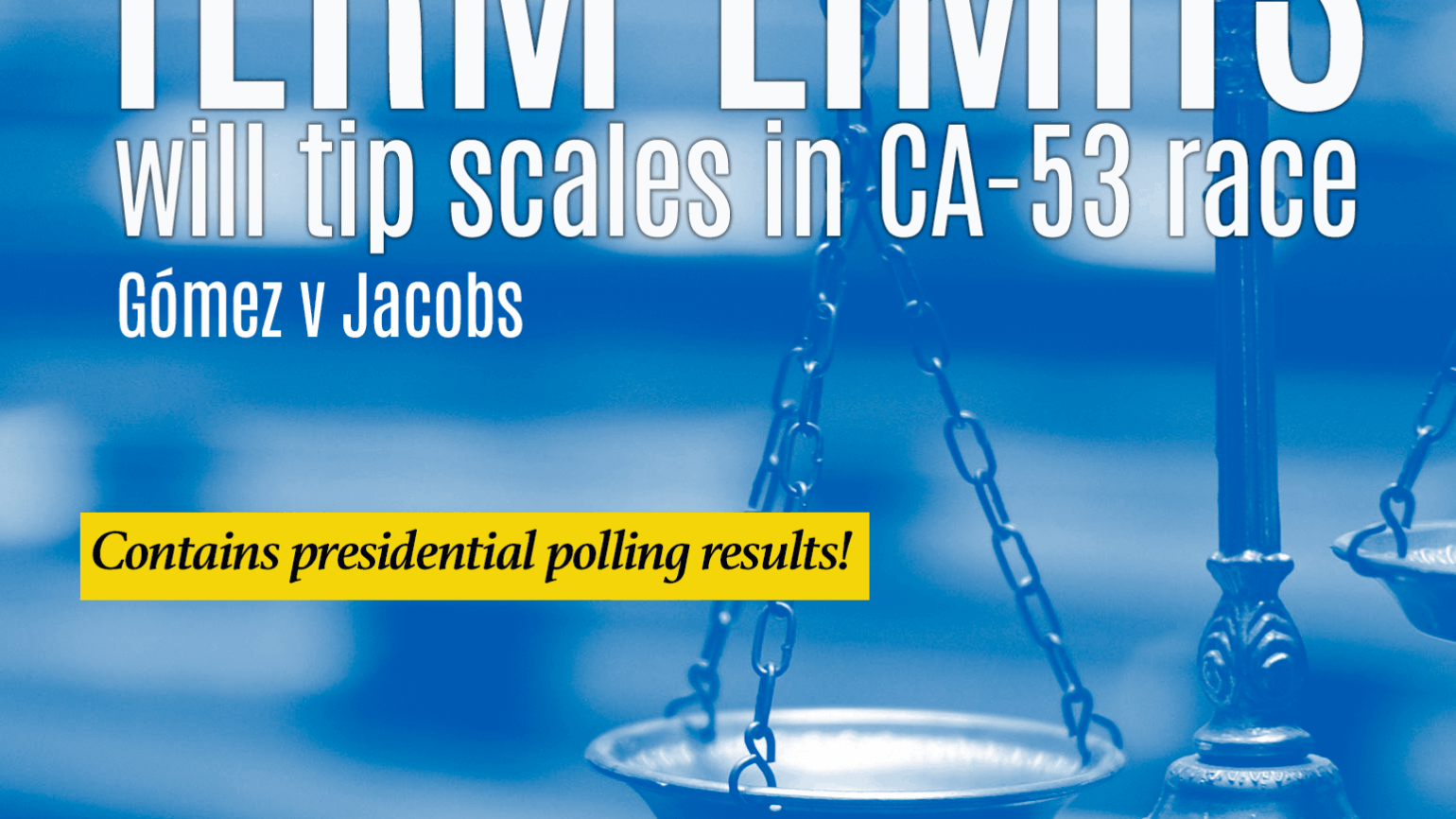 Term limits important factor in Gómez v Jacobs California CD53 race