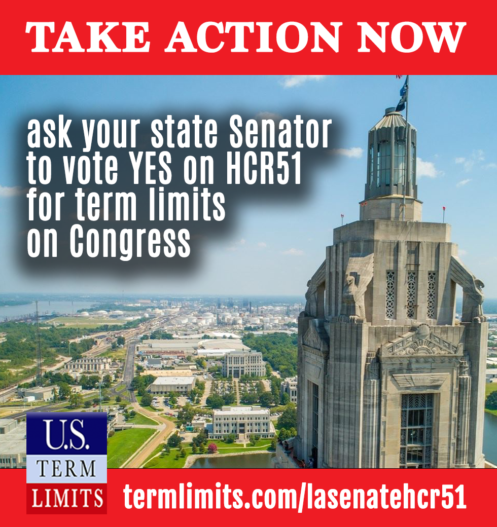 Tell Louisiana Senators to Vote YES on HCR51 - U.S. Term Limits