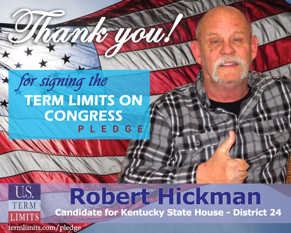 Robert Hickman Pledges to Support Congressional Term Limits - U.S. Term ...