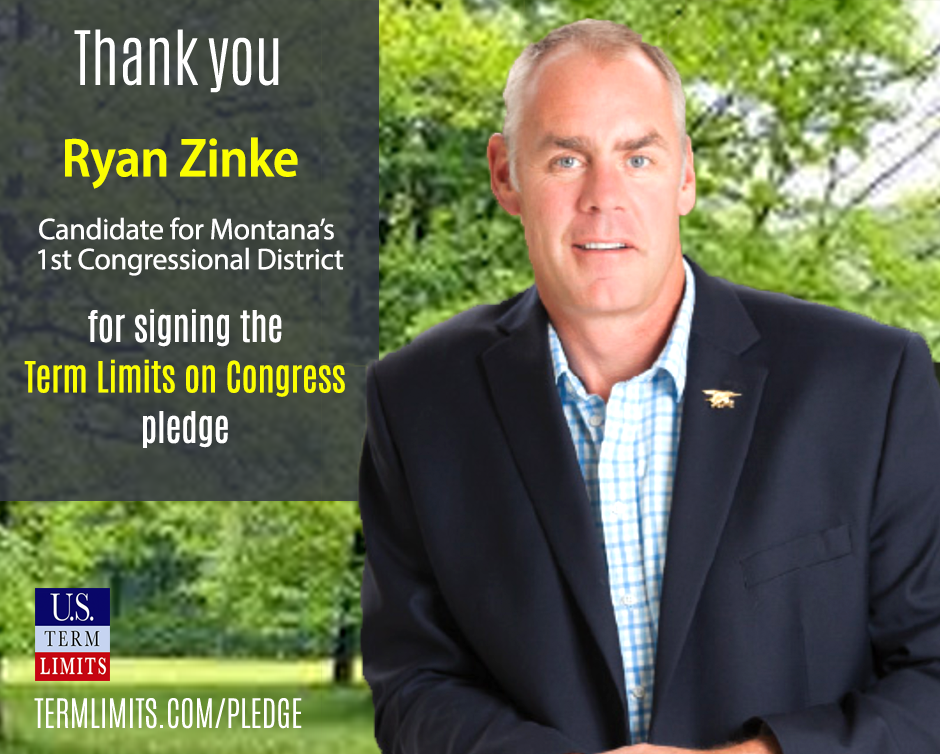 Ryan Zinke Pledges to Support Term Limits on Congress - U.S. Term Limits