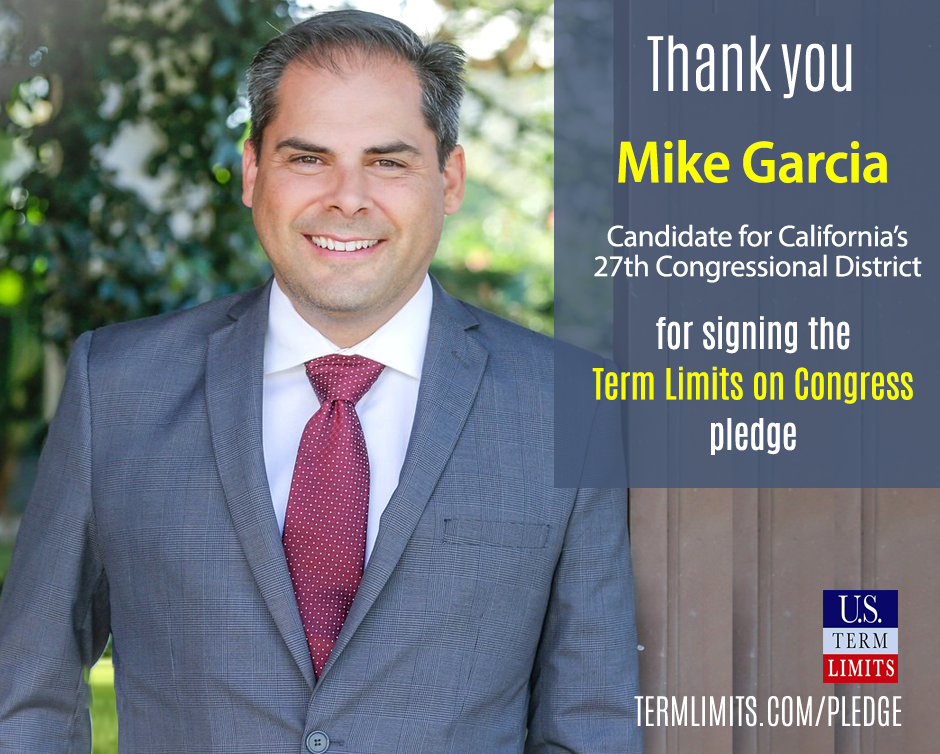 Mike Garcia Pledges to Support Term Limits on Congress - U.S. Term Limits