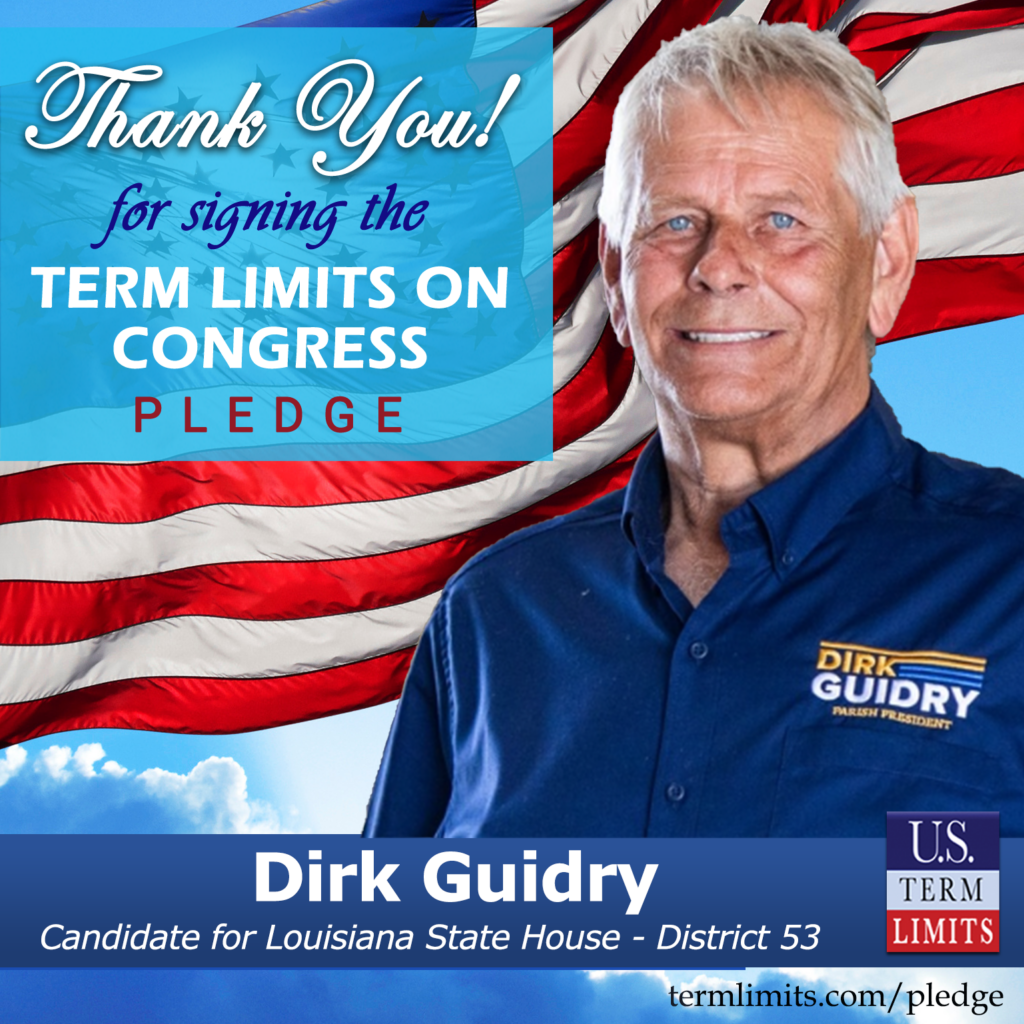 Dirk Guidry Pledges to Support Congressional Term Limits - U.S. Term Limits