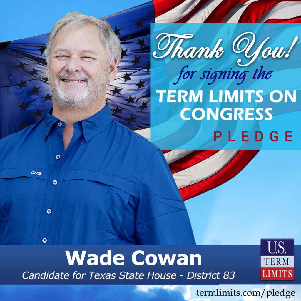 Wade Cowan Pledges to Support Congressional Term Limits - U.S. Term Limits