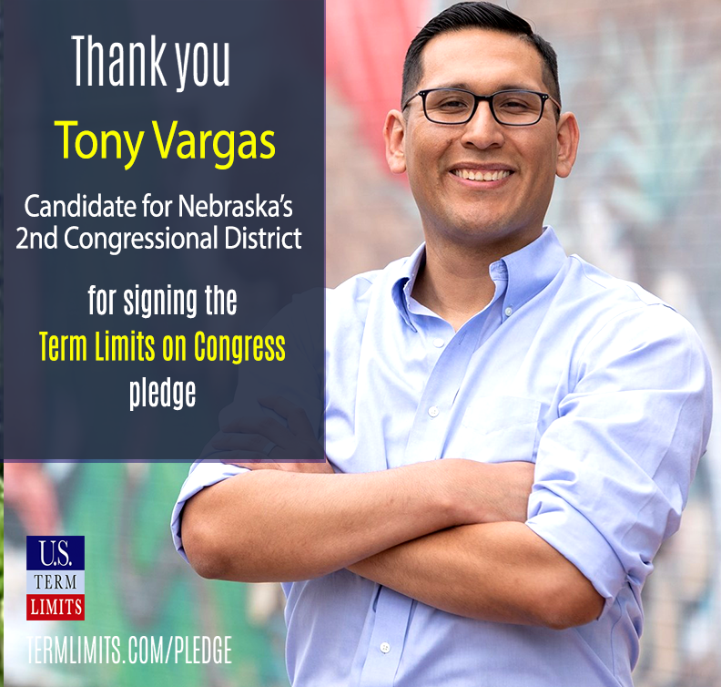 Tony Vargas Pledges to Support Term Limits on Congress - U.S. Term Limits