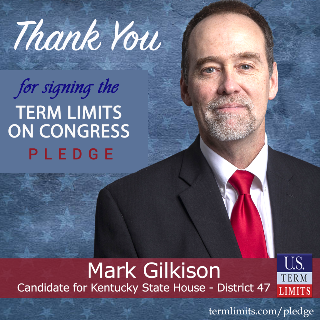 Mark Gilkison Pledges To Support Congressional Term Limits - U.S. Term ...