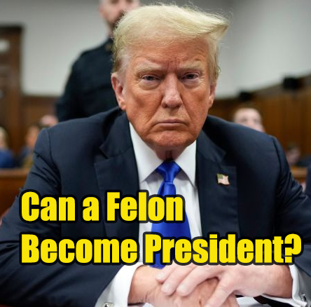 can a convicted felon become president of the united states